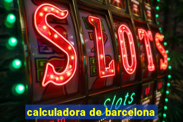 calculadora de barcelona